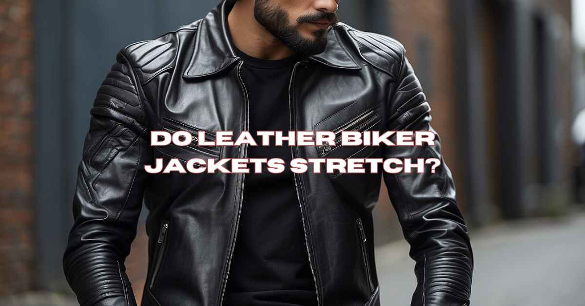 Do Leather Biker Jackets Stretch? – Lusso Leather